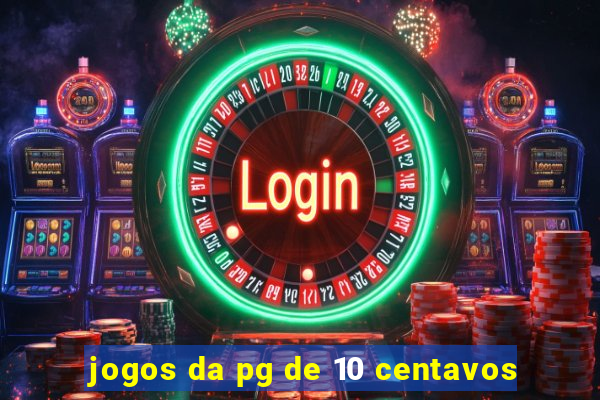 jogos da pg de 10 centavos